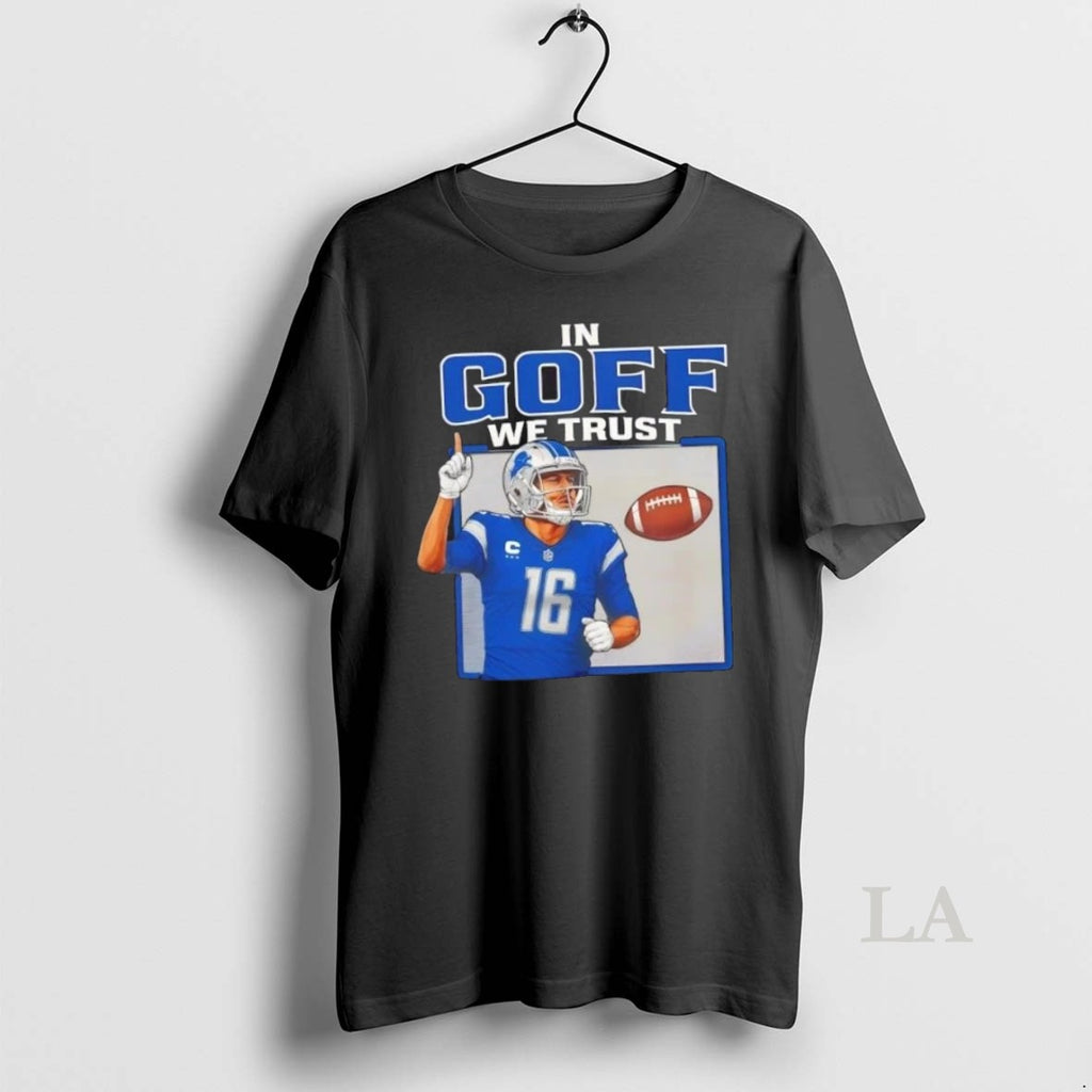 Original In Goff We Trust Detroit Lions Jared Goff