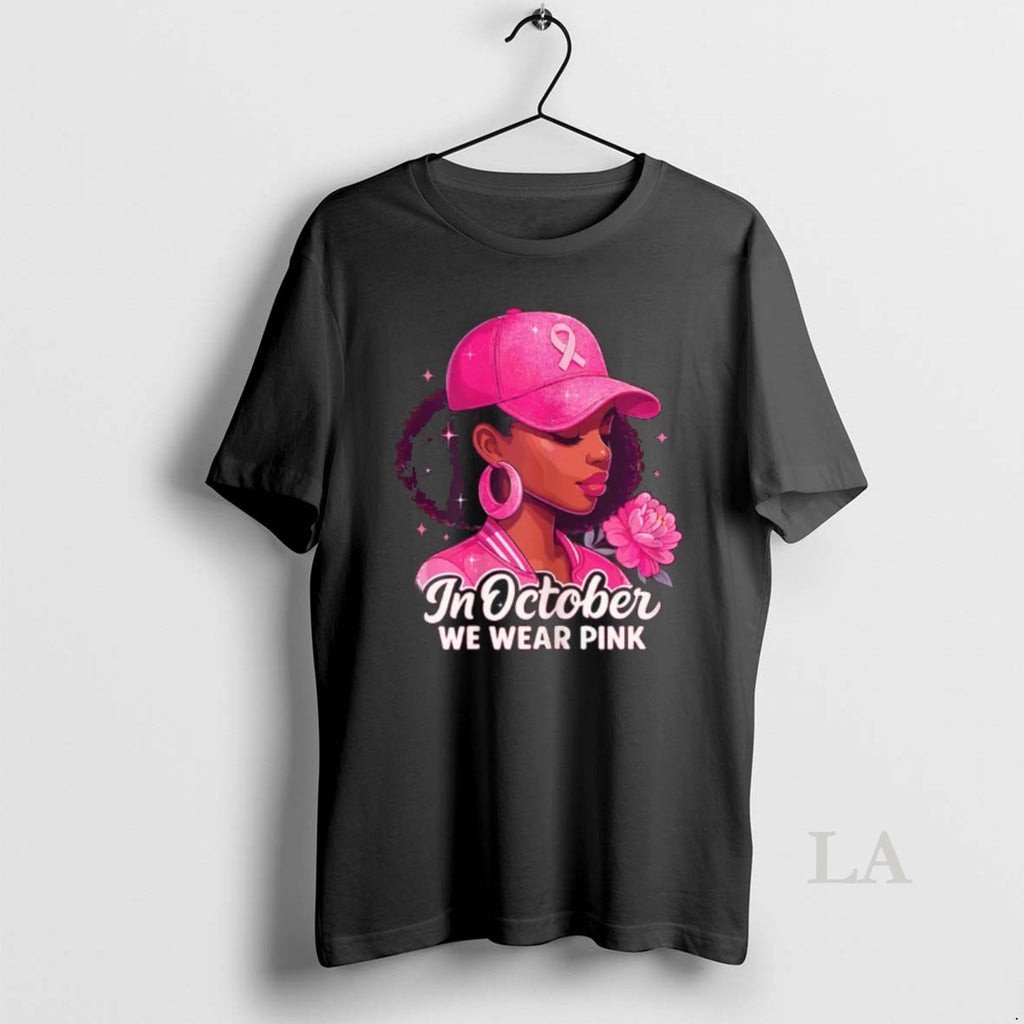 Original In October We Wear Pink Breast Cancer Awareness Girl Flower
