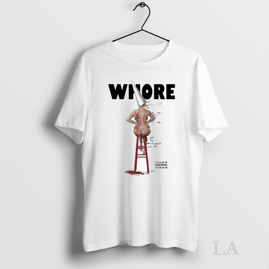 Original In This Moment Whore You Love Me For Everything You Hate Me For