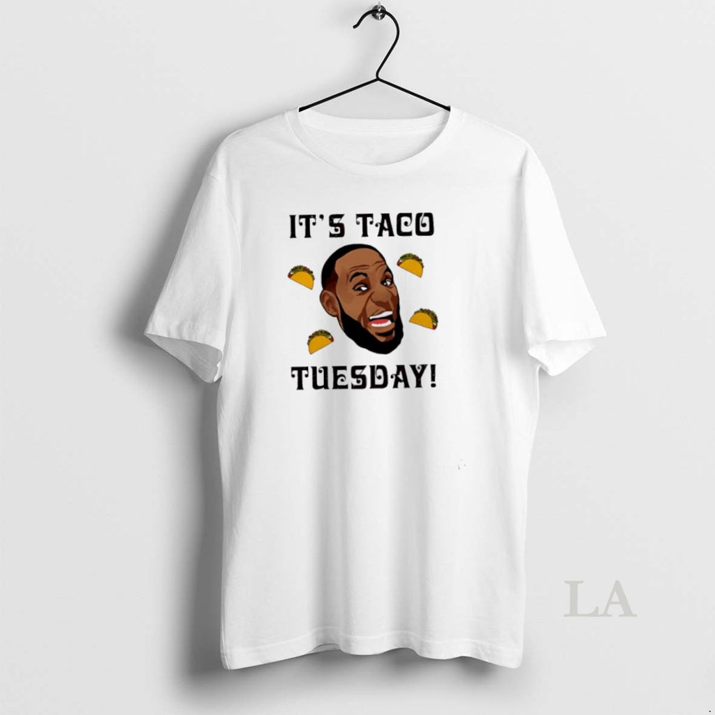 Original Its Taco Tuesday Funny