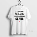 Original Its A Silent Willis Pronounced As Sears