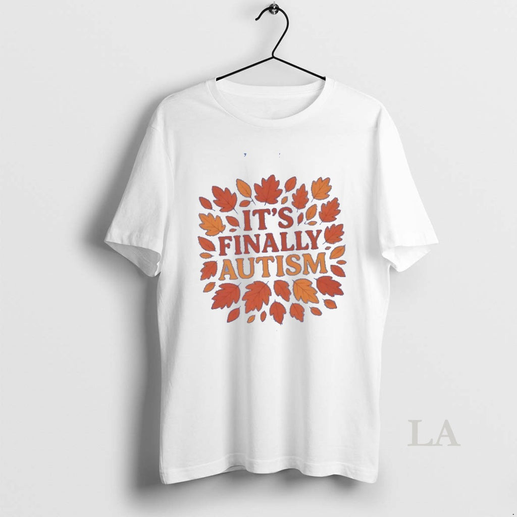 Original Its Finally Autism Autumm