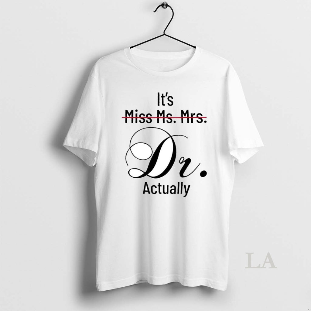 Original Its Miss Ms Mrs Dr Actually