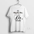 Original Its Miss Ms Mrs Dr Actually