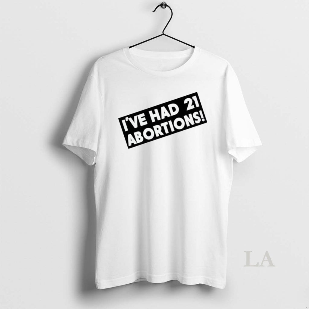 Original Ive Had 21 Abortions