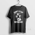Original Jack Russell Dont Stop Retrievin Dog