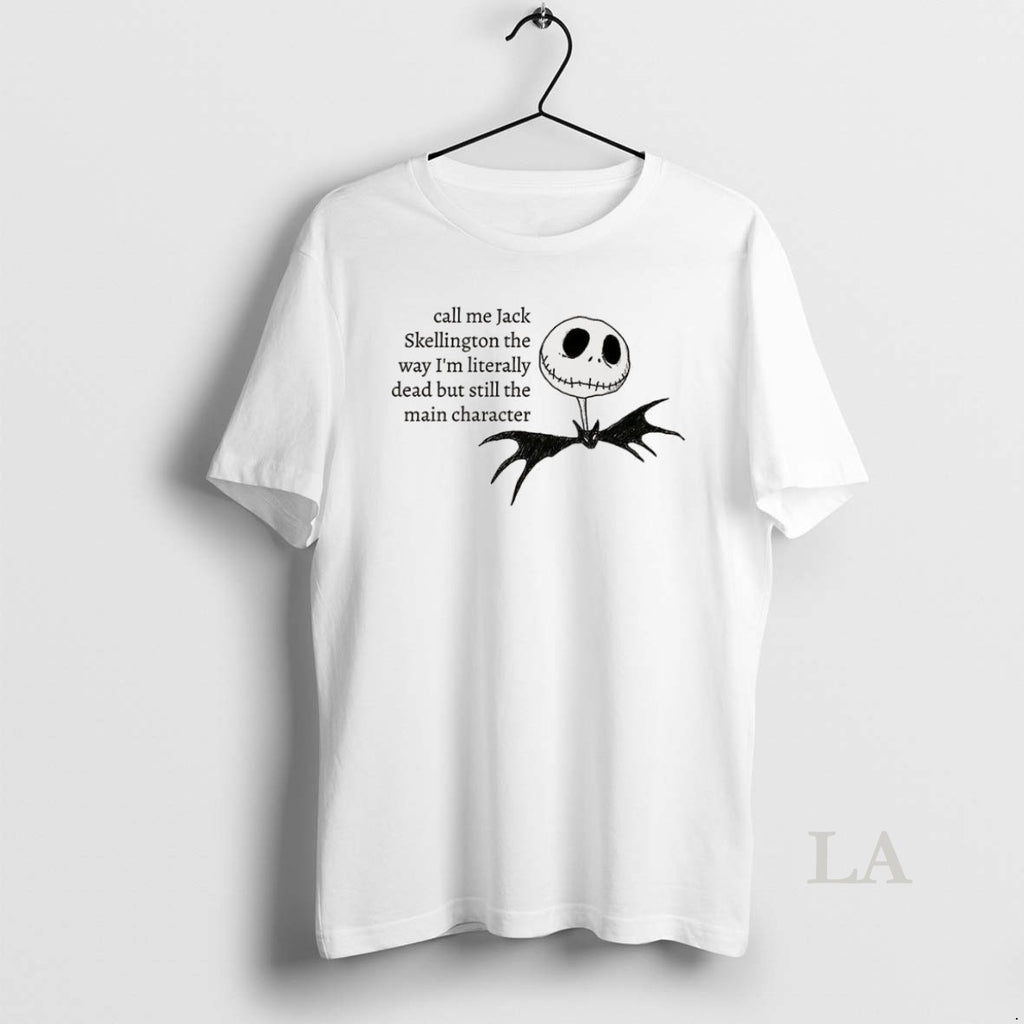 Original Jack Skellington The Way Im Literally Dead But Still The Main Character Halloween