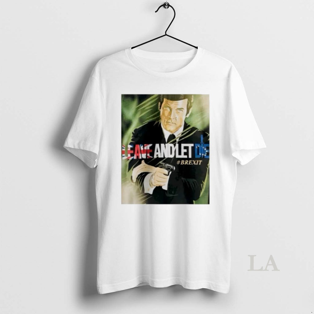Original James Bond Leave And Let Die Brexit