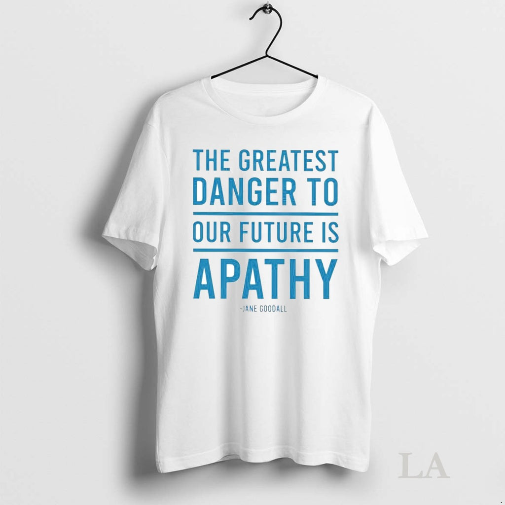 Original Jane Goodall The Greatest Danger To Our Future Is Apathy
