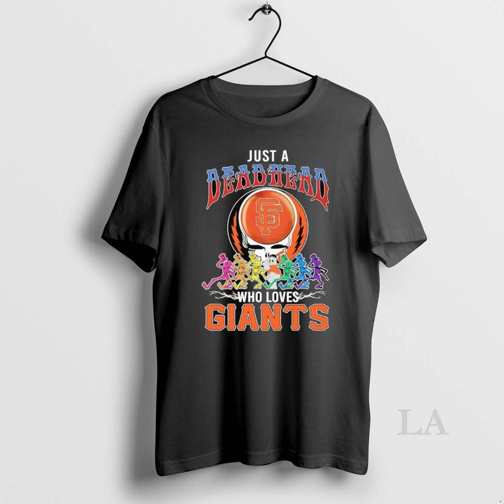 Original Just A Deadhead Who Loves San Francisco Giants