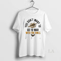 Original Ksu Owls You Dont Want To Go To War With The Owls