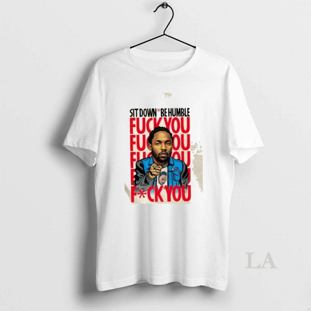Original Kendrick Lamar Sit Down Be Humble Fuck You