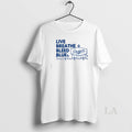 Original La Dodgers Live Breathe Bleed Blue