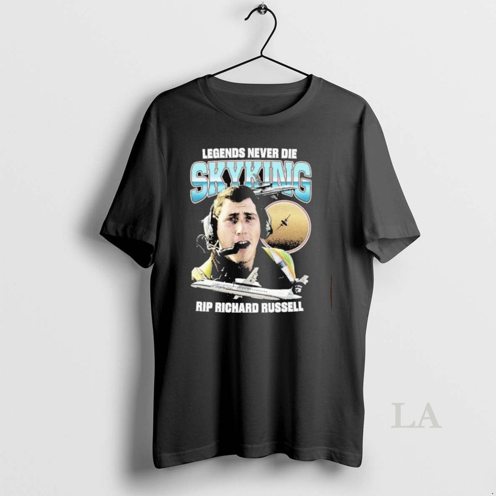 Original Legends Never Die Skyking Rip Richard Russell Shirts