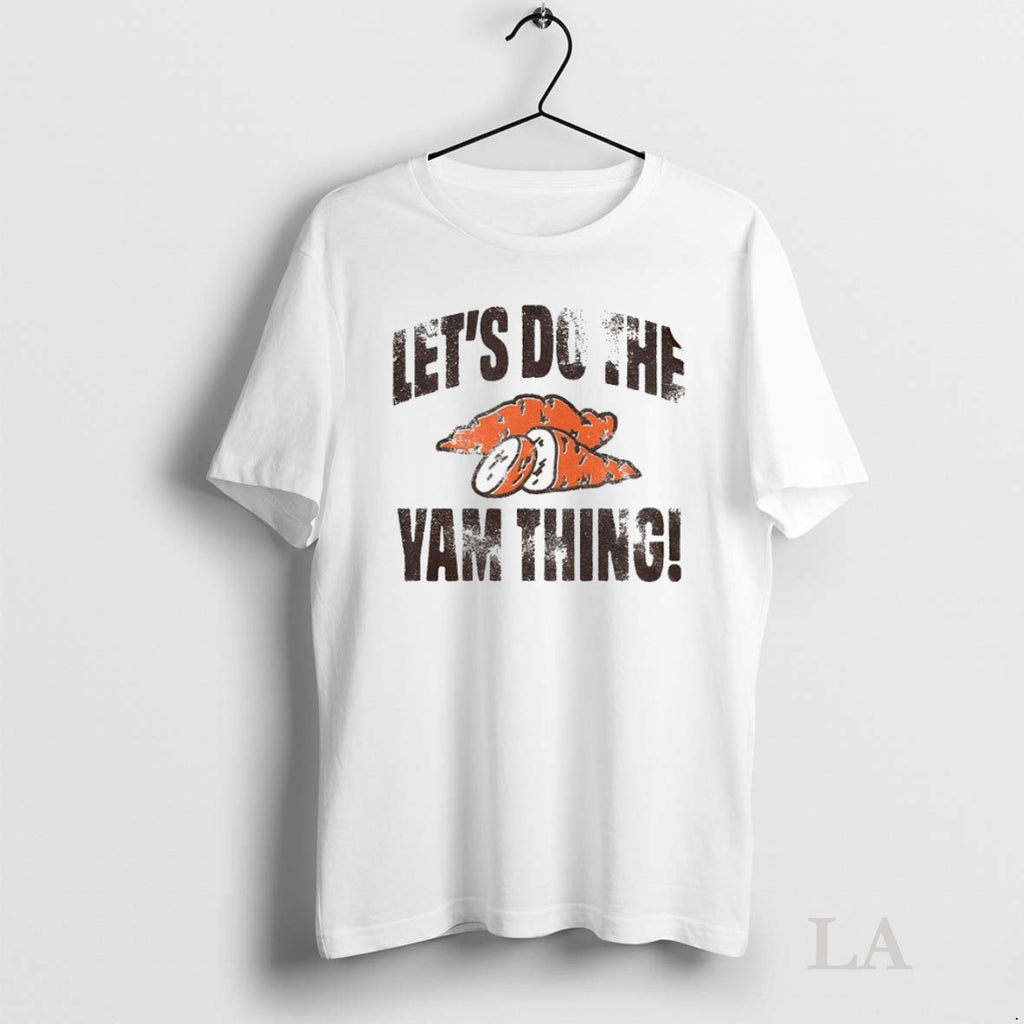 Original Lets Do The Yam Thing Thanksgiving
