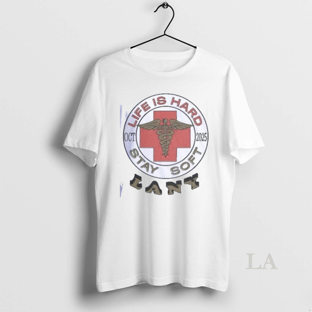 Original Life Is Hard Stay Soft Lany Ect 2025 Logo Shirts