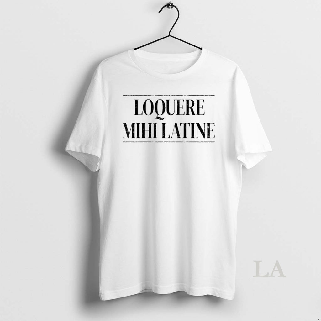 Original Loquere Mihi Latine Talk Latin To Me
