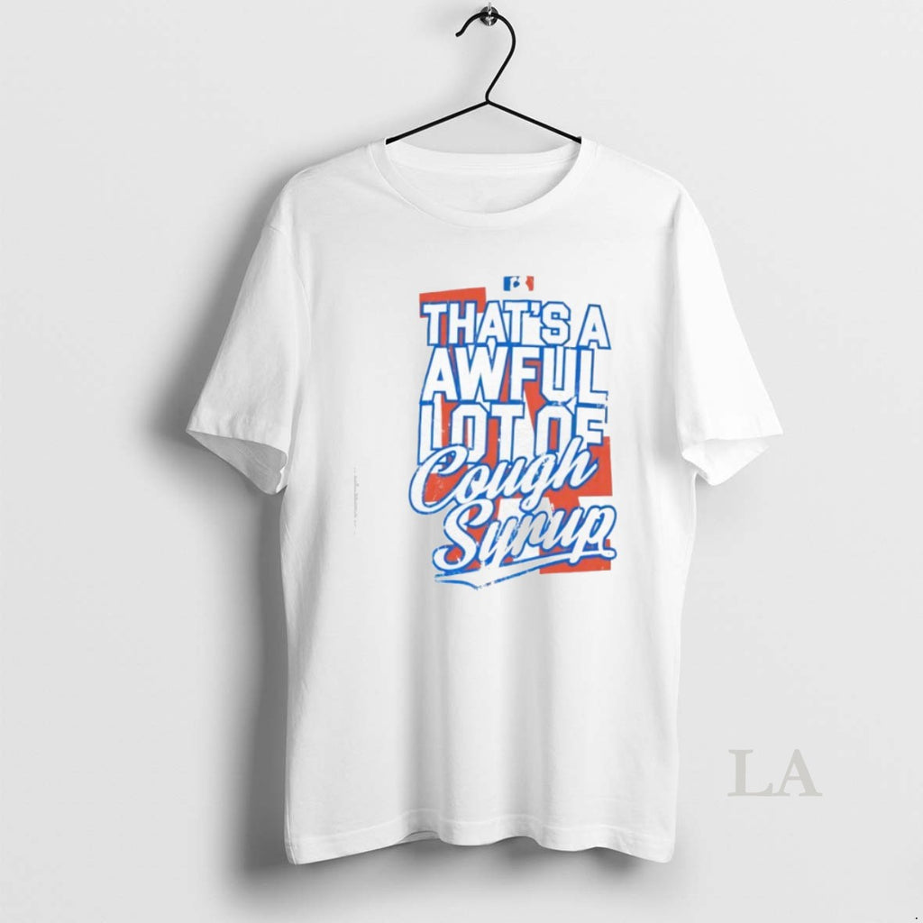 Original Los Angeles Dodgers Thats A Awful Lot Of Cough Syrup