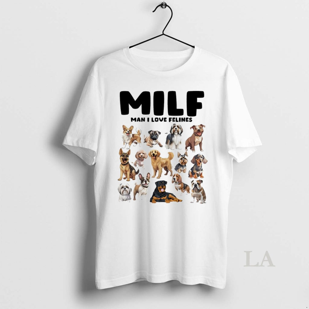 Original Milf Man I Love Felines Dogs