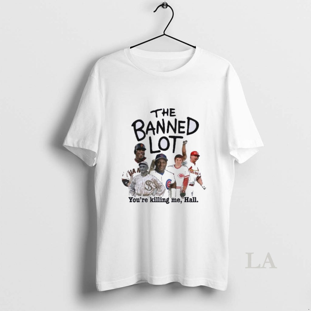 Original Mlb Legends The Banned Lot Youre Killing Me Hall