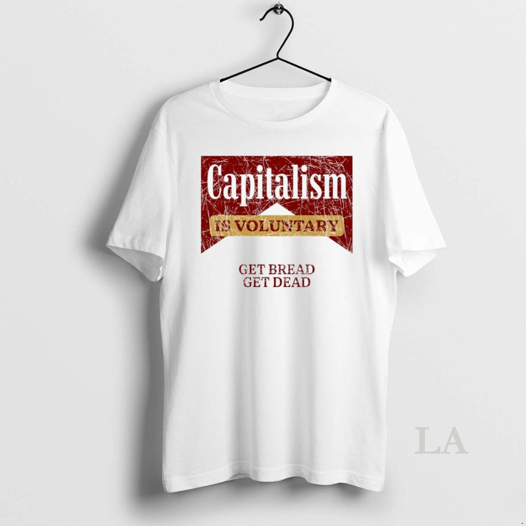 Original Marlboro Capitalism Is Voluntary Get Bread Get Dead