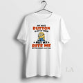 Original Minion My Nice Button Is Out Of Order But My Bite Me Button Works