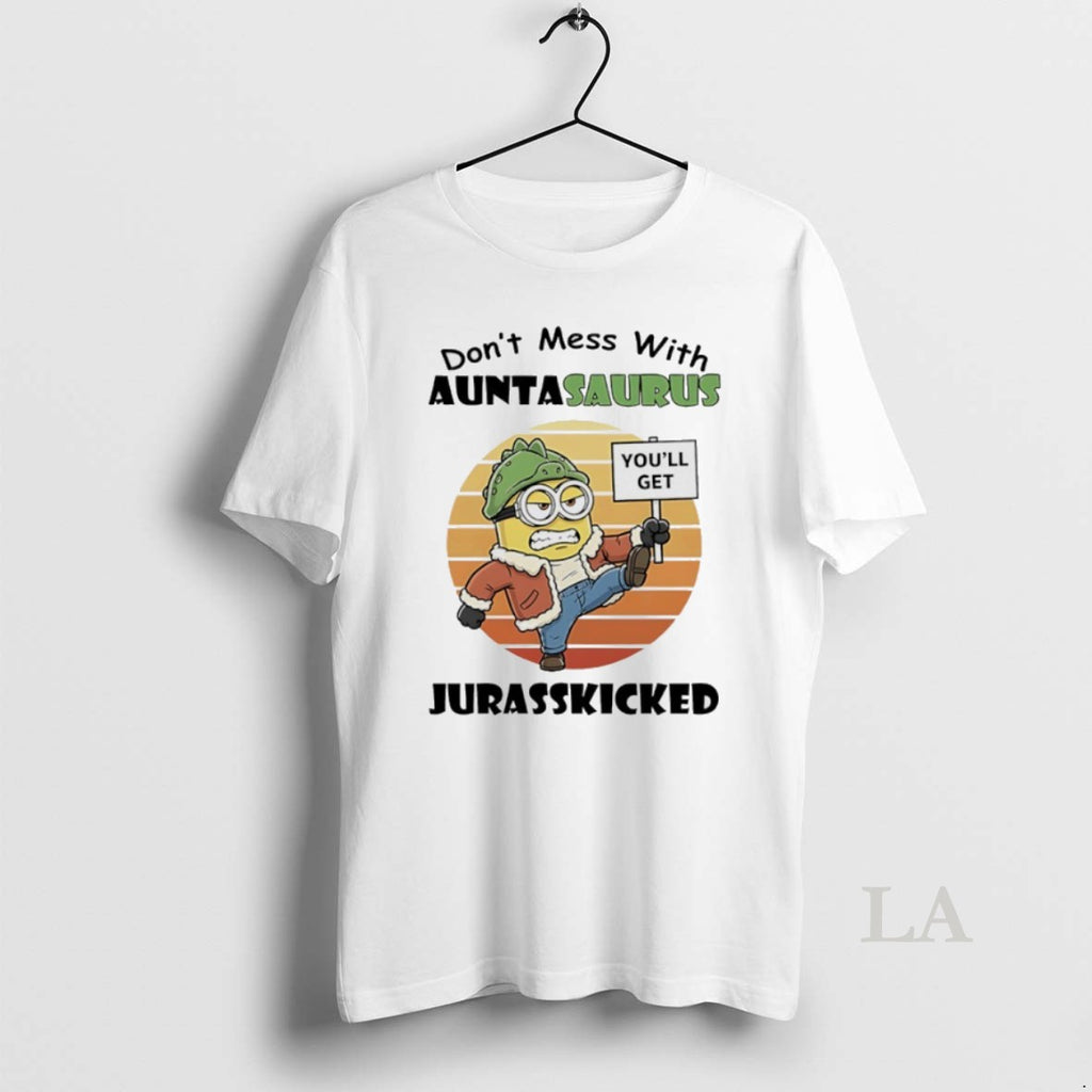 Original Minions Dont Mess With Auntasaurus Jurasskicked Vintage