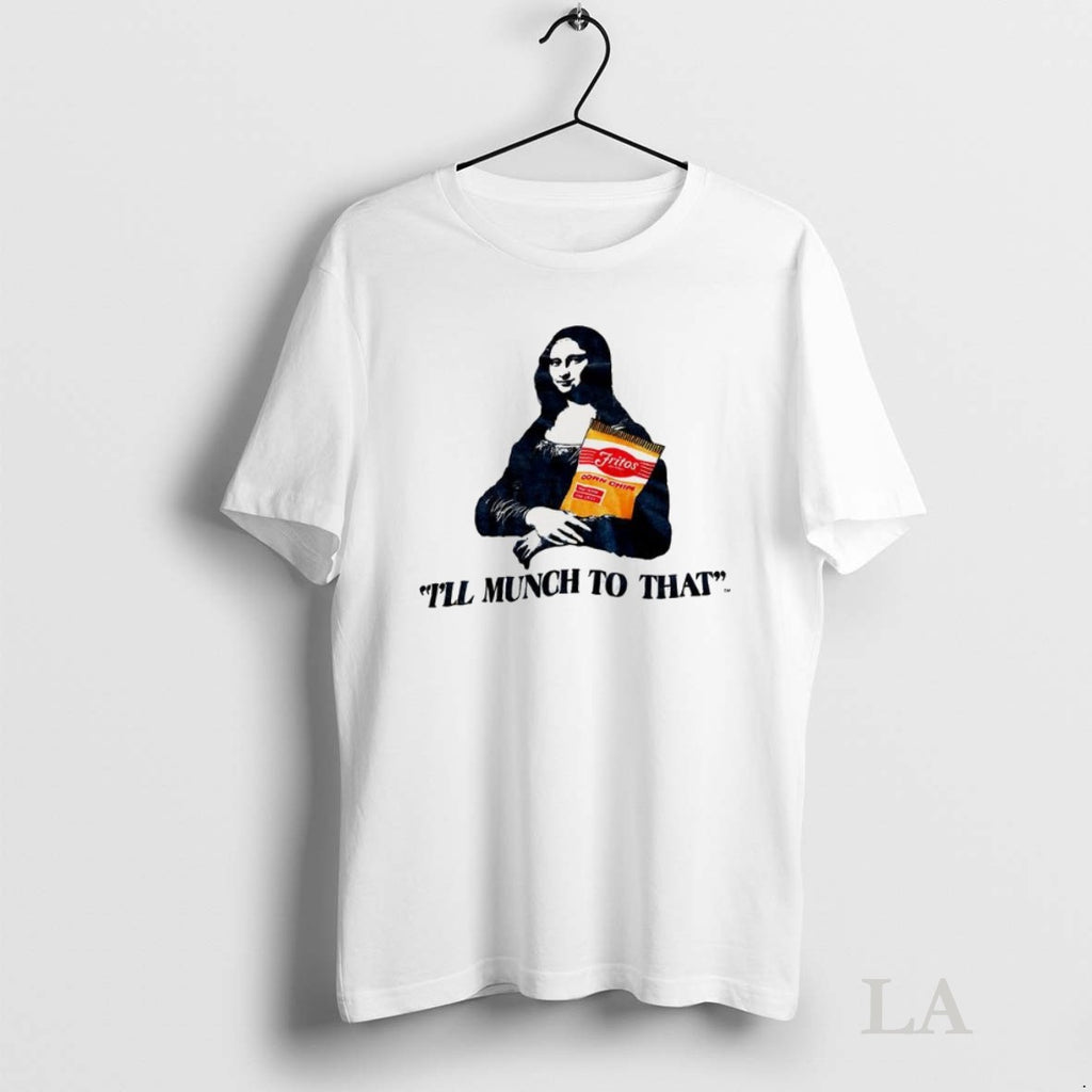Original Mona Lisa Fritos Ill Munch To That