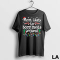 Original Most Likely To Boss Santa Around Christmas Matching Family