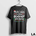 Original Most Likely To Play Soccer With Santa Christmas Matching