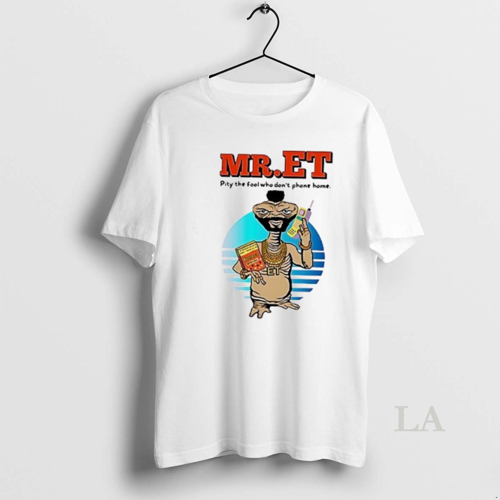Original Mr Et Pity The Fool Who Dont Phone Home