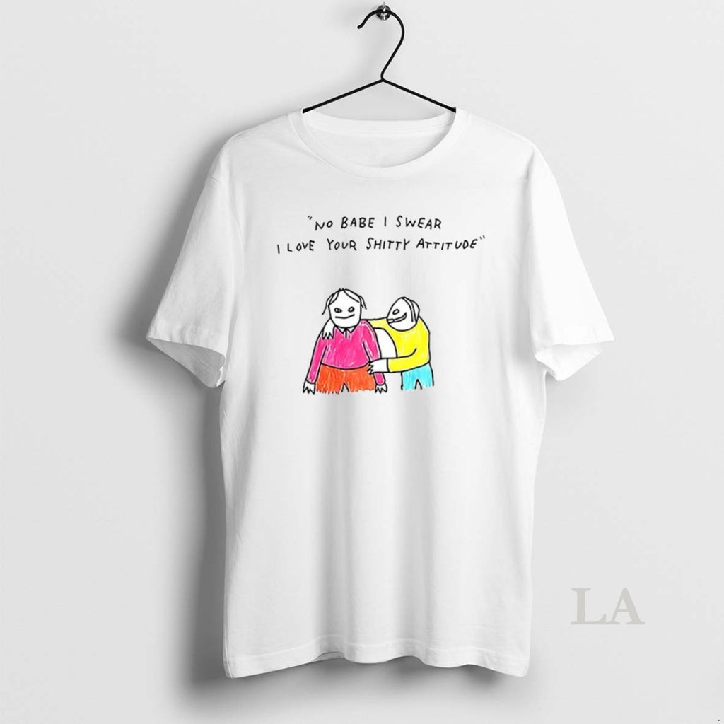 Original No Babe I Swear I Love Your Shitty Attitude Ceramic Ceramic And Classic Dad