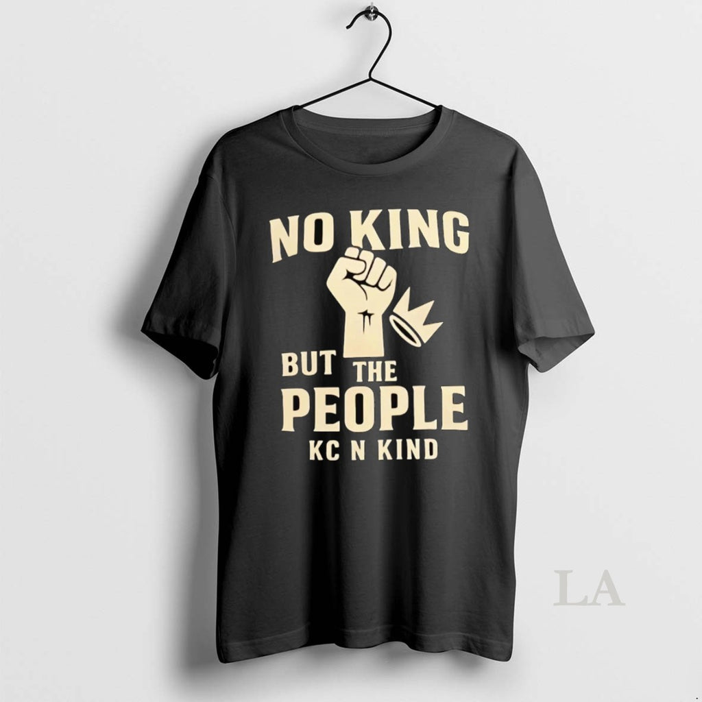 Original No King But The People Kc N Kind