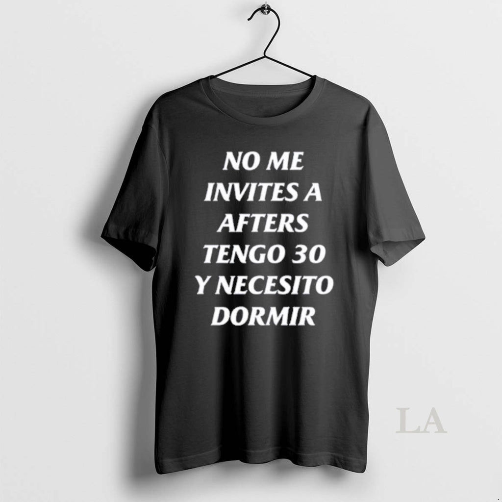 Original No Me Invites A Afters Tengo 30 Y Necesito Dormir