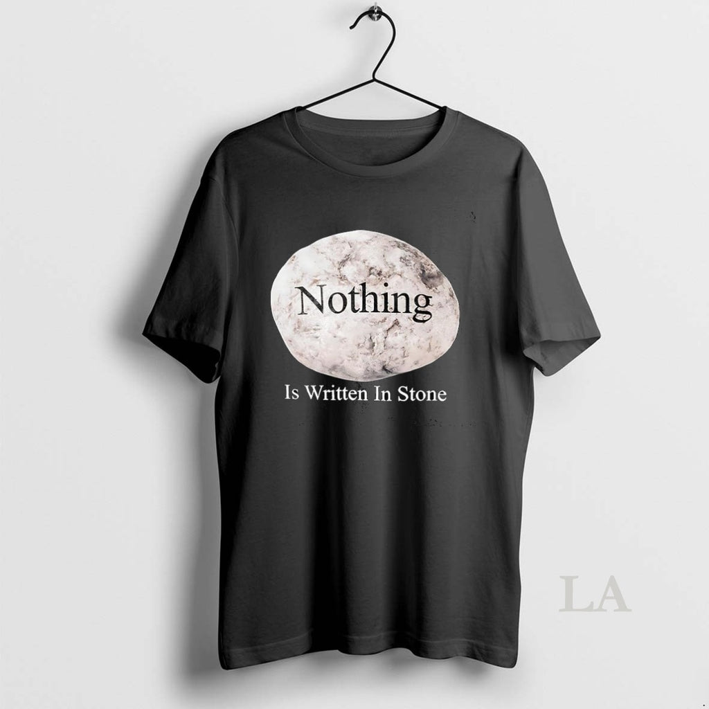 Original Nothing Is Written In Stone
