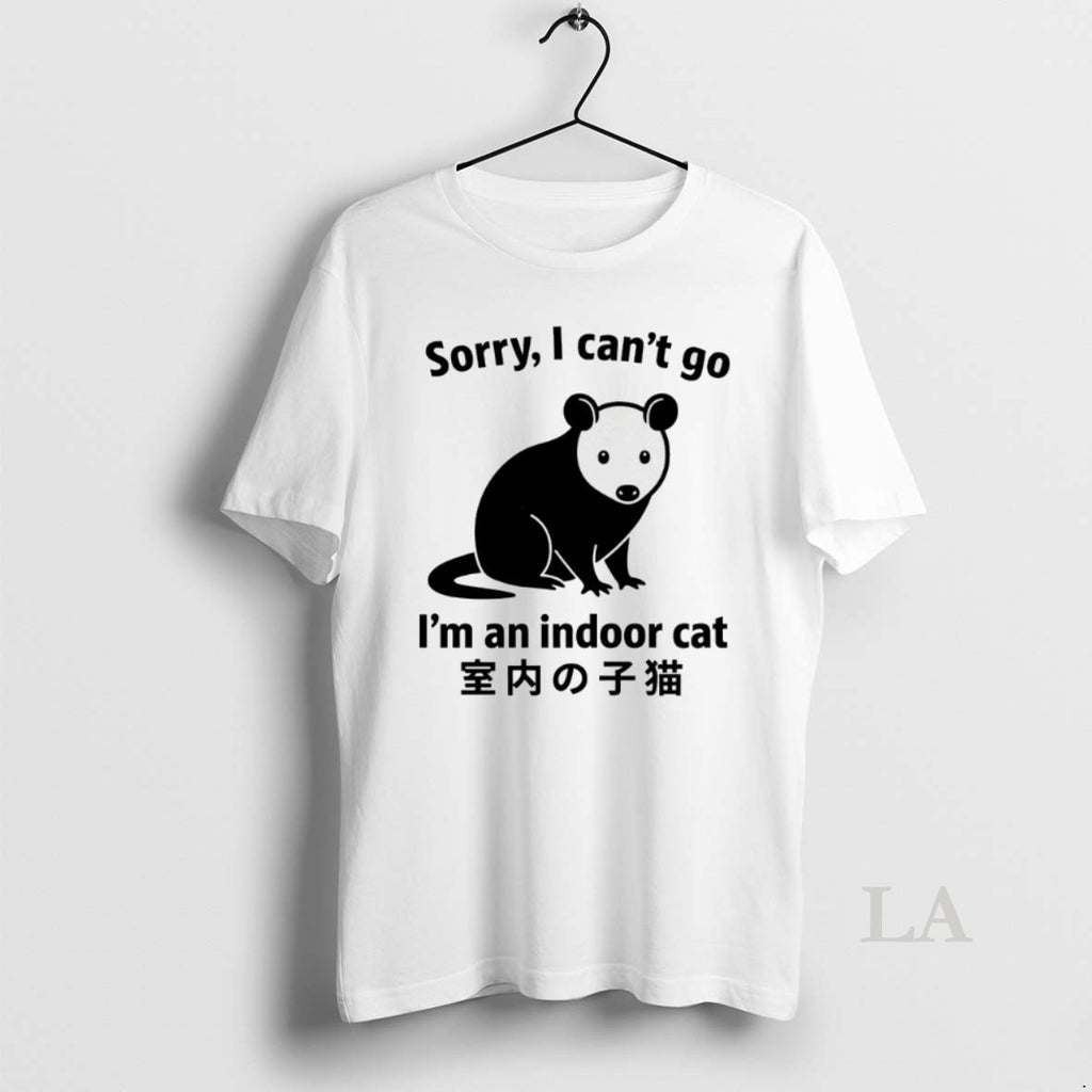 Original Opossum Sorry I Cant Go Im An Indoor Cat