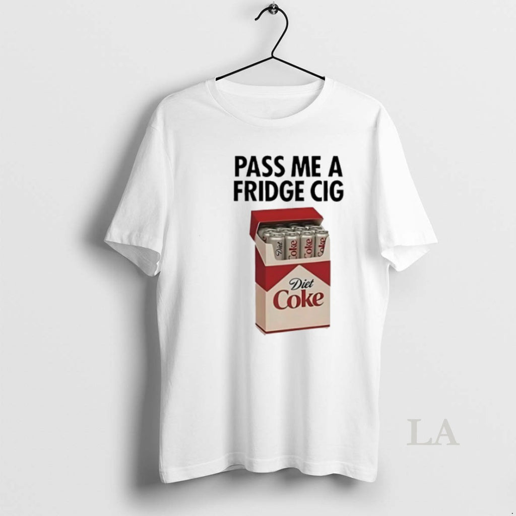 Original Pass Me A Fridge Cig Diet Coke