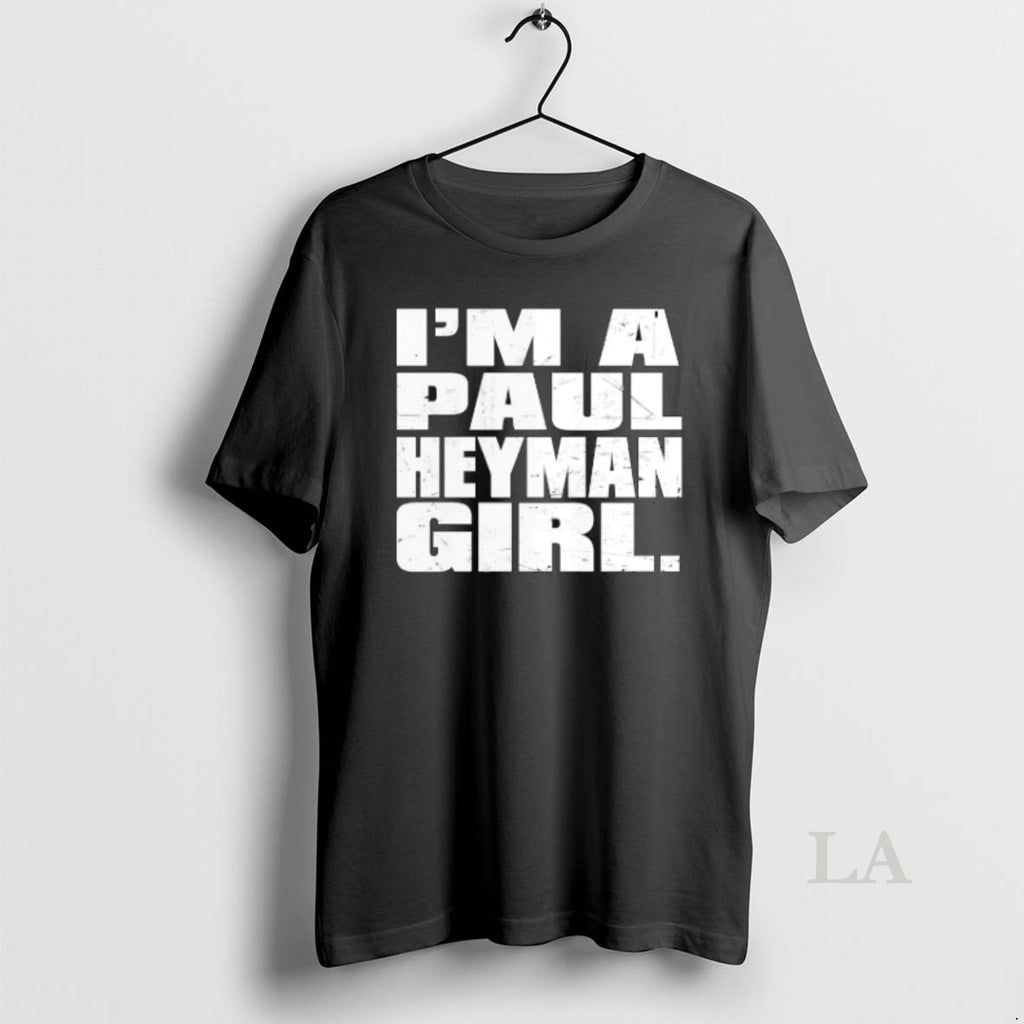 Original Paul Heyman Im A Paul Heyman Girl