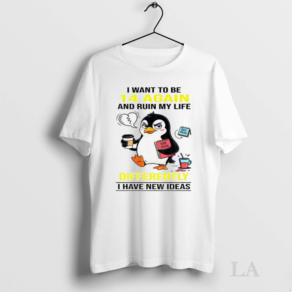 Original Penguin I Want To Be 14 Again And Ruin My Life Differently I Have