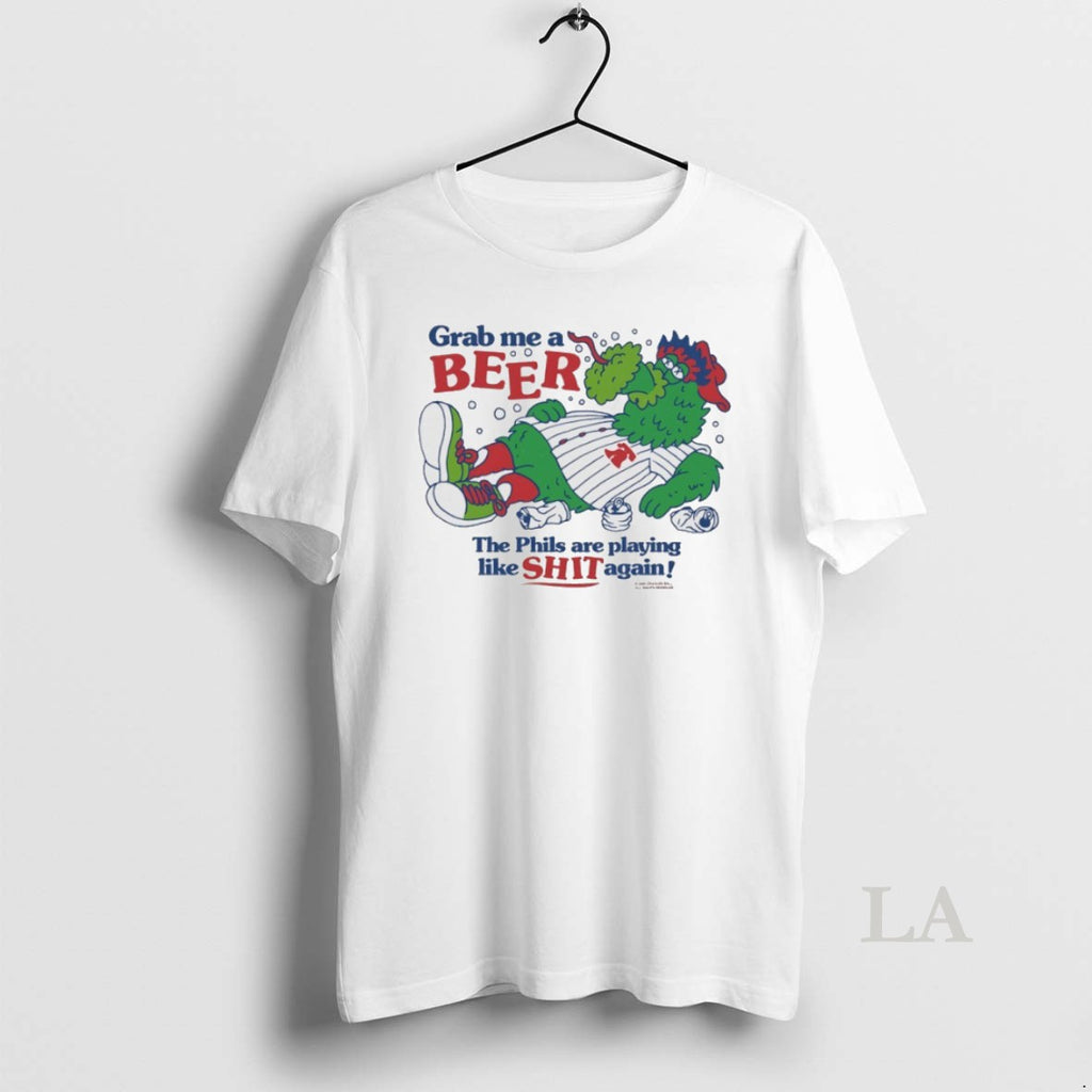 Original Phillie Phanatic Grab Me A Beer The Phils Are Playing Like Shit Again