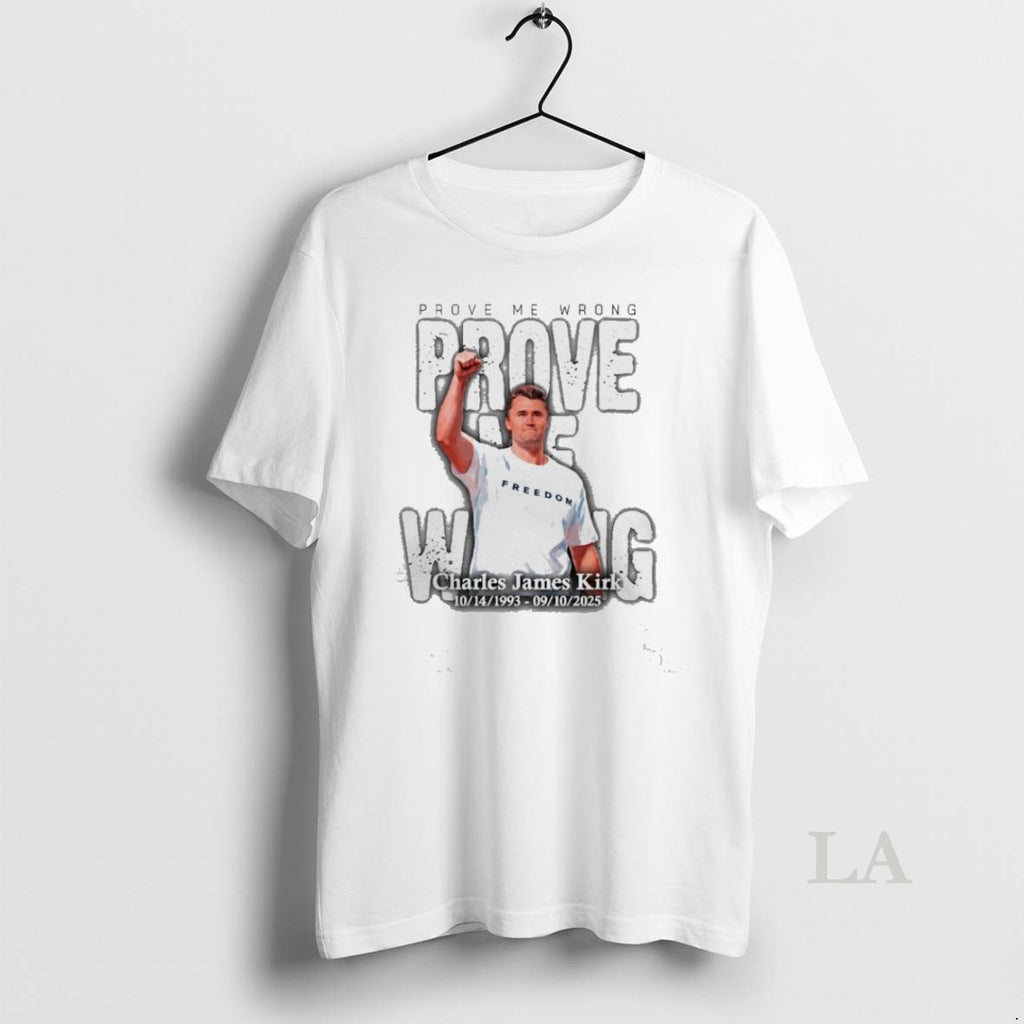Original Prove Me Wrong Charlie James Kirk Memorial 10 14 1993 09 10 2025