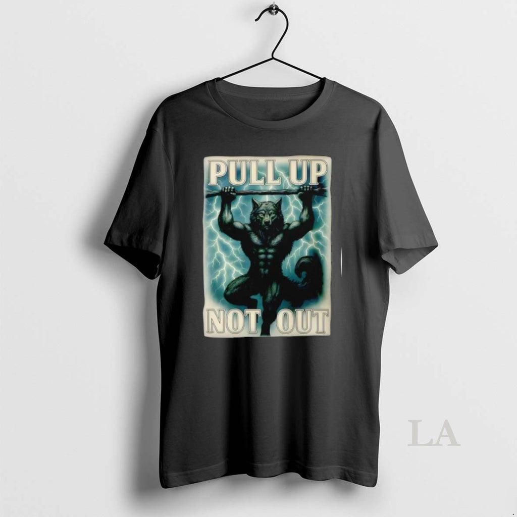 Original Pull Up Not Out Wolf Graphic