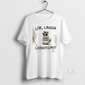 Original Raccoon Live Laugh Lobotomy