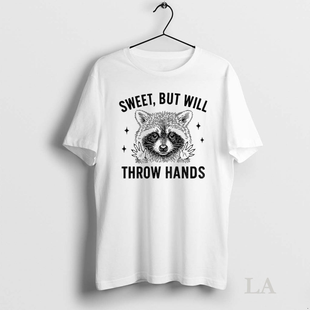 Original Raccoon Sweet But Will Throw Hands