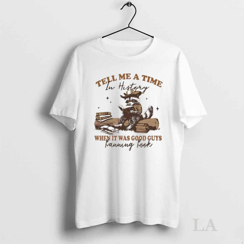 Original Raccoon Tell Me A Time In History When It Was Good Guys Banning Book