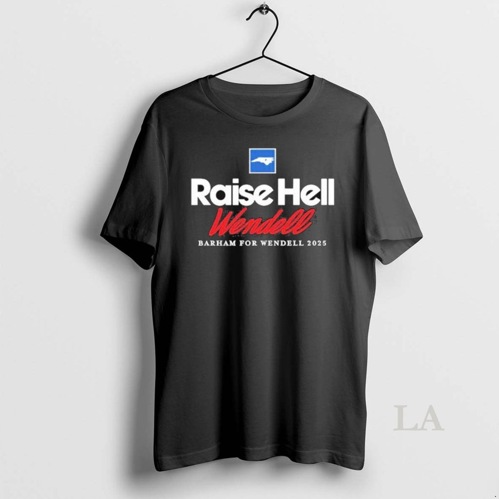 Original Raise Hell Wendell Barham For Wendell