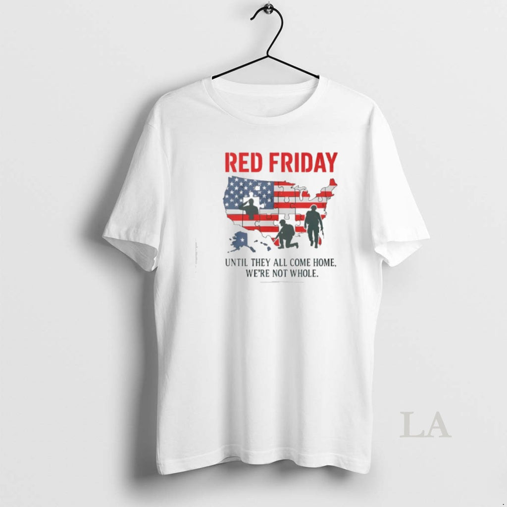 Original Red Friday Until They All Come Home We Are Not Whole