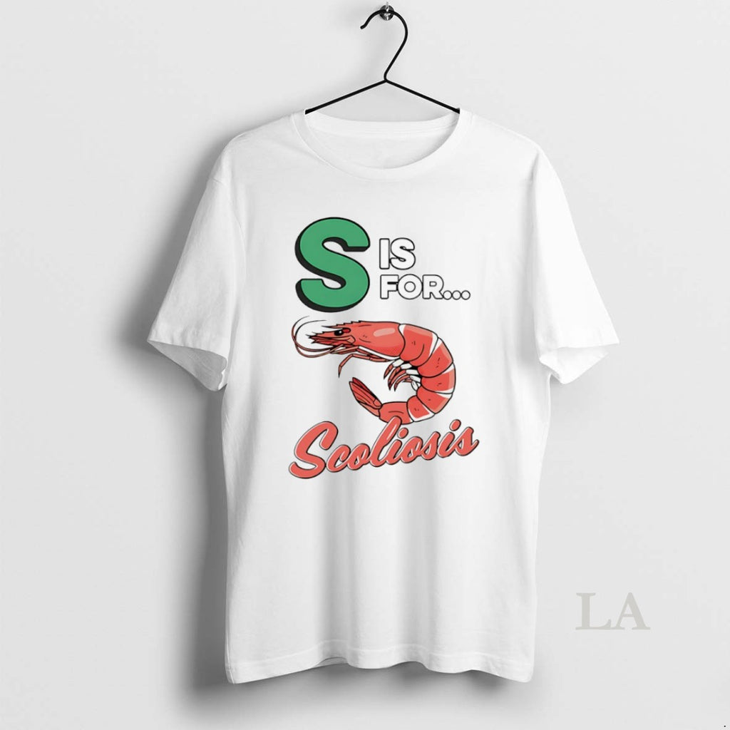 Original S Is For Scoliosis Shrimp