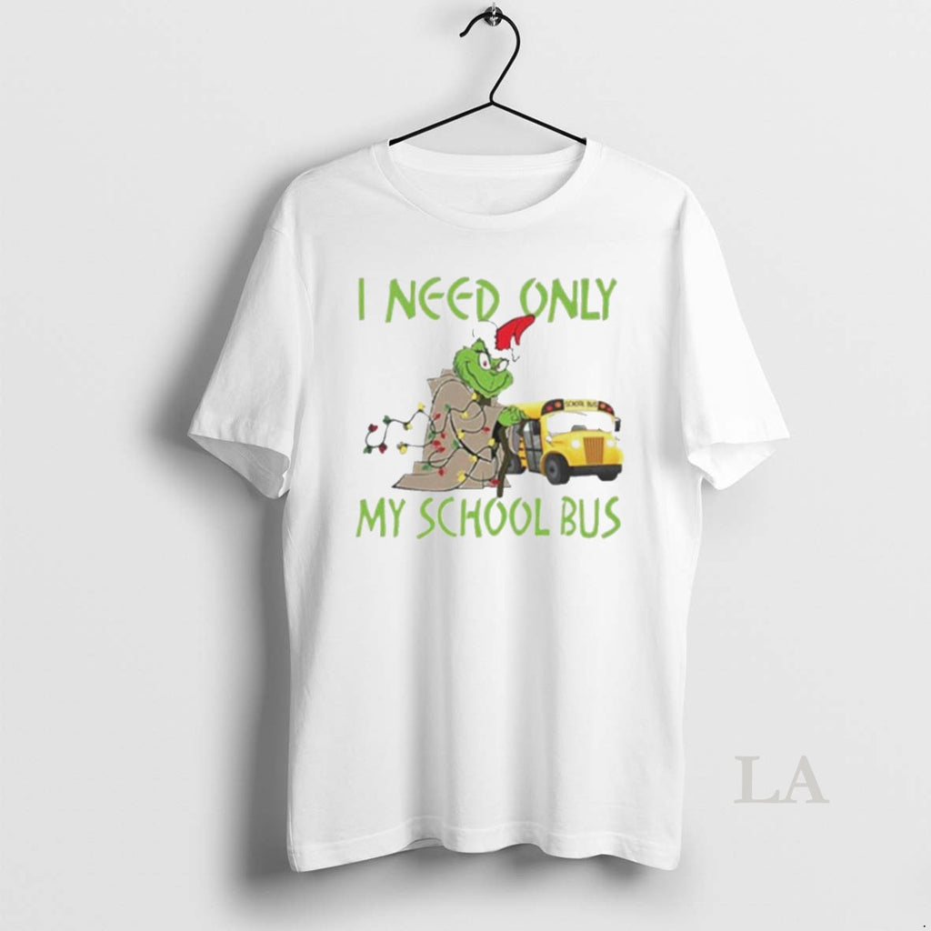 Original Santa Grinch I Need Only My School Bus Christmas White