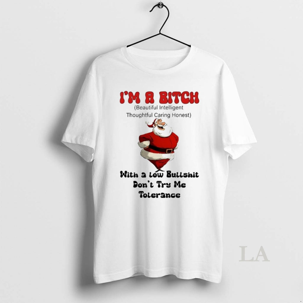 Original Santa Im A Bitch With A Low Bullshit Dont Try Me Tolerance Christmas